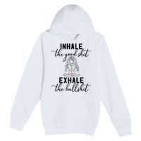 Inhale The Good Exhale The Bullshit Chakra Meditation Yoga Premium Pullover Hoodie