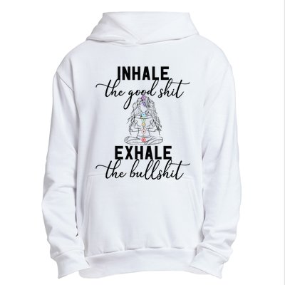 Inhale The Good Exhale The Bullshit Chakra Meditation Yoga Urban Pullover Hoodie