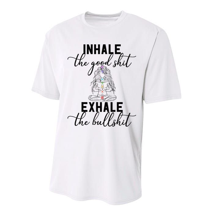 Inhale The Good Exhale The Bullshit Chakra Meditation Yoga Performance Sprint T-Shirt