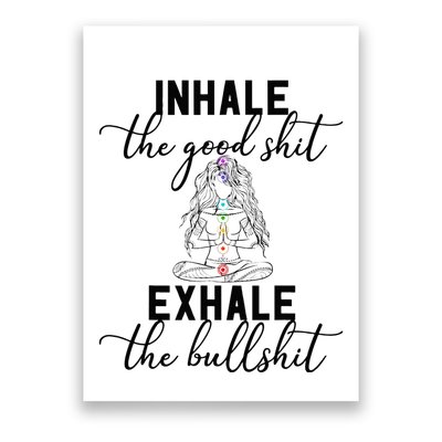 Inhale The Good Exhale The Bullshit Chakra Meditation Yoga Poster
