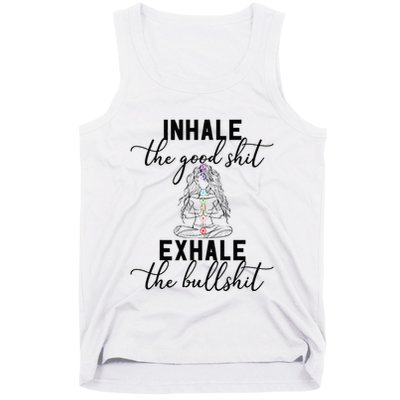 Inhale The Good Exhale The Bullshit Chakra Meditation Yoga Tank Top