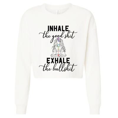 Inhale The Good Exhale The Bullshit Chakra Meditation Yoga Cropped Pullover Crew