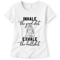 Inhale The Good Exhale The Bullshit Chakra Meditation Yoga Womens T-Shirt