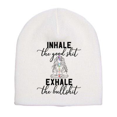 Inhale The Good Exhale The Bullshit Chakra Meditation Yoga Short Acrylic Beanie