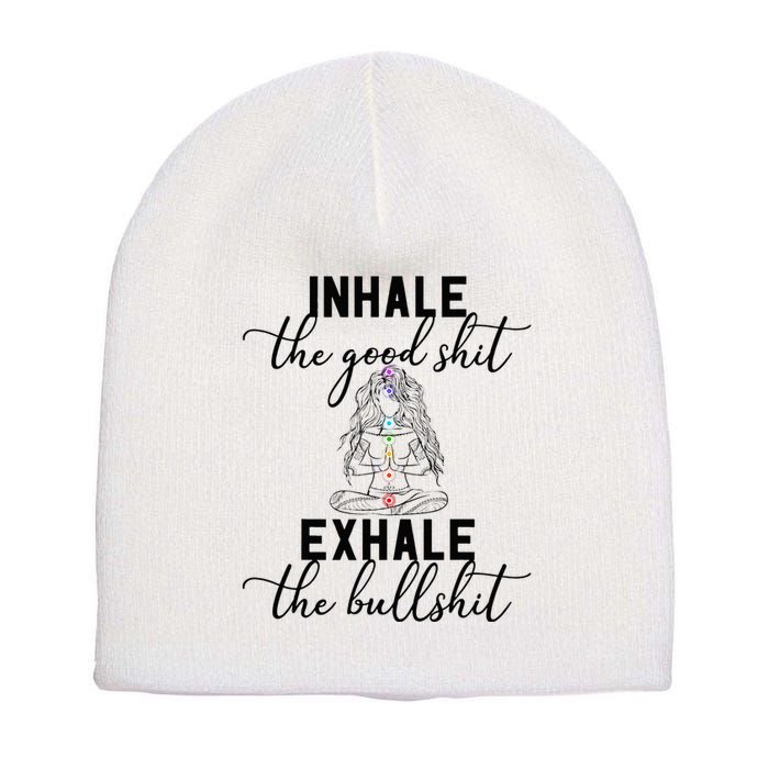 Inhale The Good Exhale The Bullshit Chakra Meditation Yoga Short Acrylic Beanie