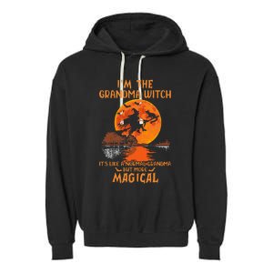 IM The Grandma Witch Like A Normal Grandma Halloween Gifts Garment-Dyed Fleece Hoodie