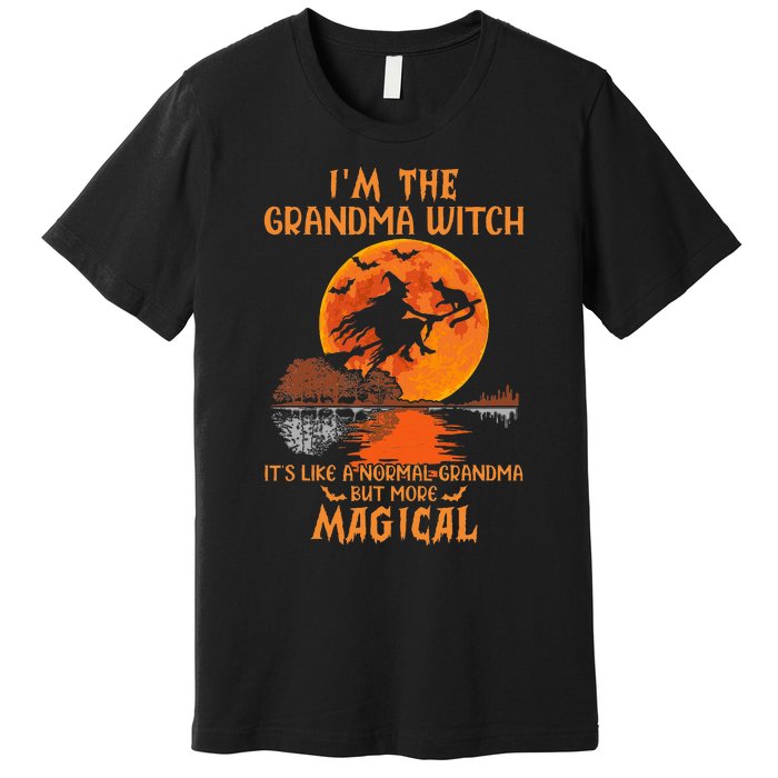 IM The Grandma Witch Like A Normal Grandma Halloween Gifts Premium T-Shirt