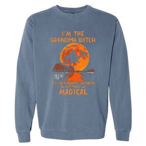 IM The Grandma Witch Like A Normal Grandma Halloween Gifts Garment-Dyed Sweatshirt