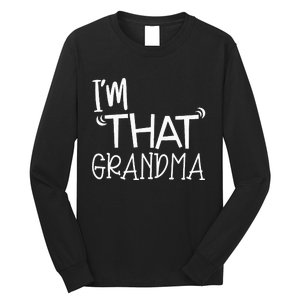 IM That Grandma Funny Best Aunt Long Sleeve Shirt