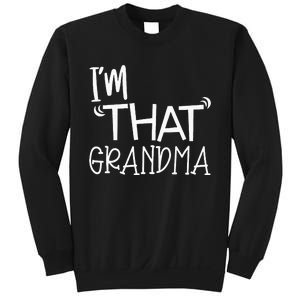 IM That Grandma Funny Best Aunt Sweatshirt