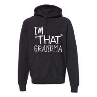 IM That Grandma Funny Best Aunt Premium Hoodie