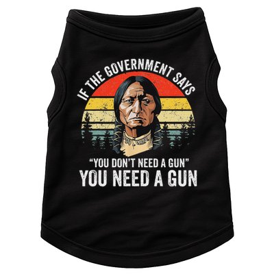 If The Government Says You Don't Need A Gun, Funny Quotes Doggie Tank