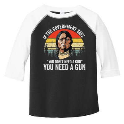 If The Government Says You Don't Need A Gun, Funny Quotes Toddler Fine Jersey T-Shirt
