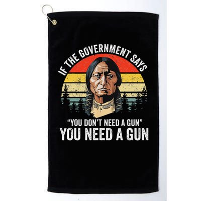 If The Government Says You Don't Need A Gun, Funny Quotes Golf Towel