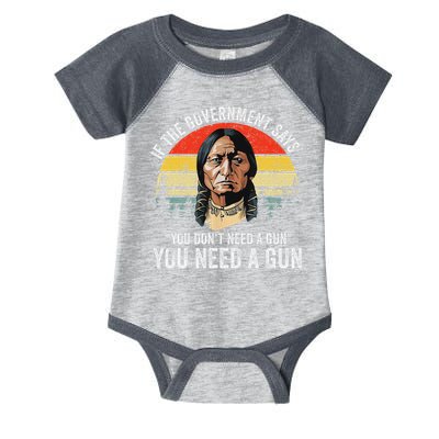 If The Government Says You Don't Need A Gun, Funny Quotes Infant Baby Jersey Bodysuit