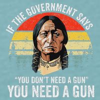 If The Government Says You Don't Need A Gun, Funny Quotes Sueded Cloud Jersey T-Shirt