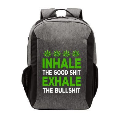 Inhale The Good Shit Exhale Bullshit Cannabis Weed Marijuana Vector Backpack