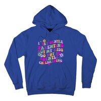 I Try Gentle Parenting But My Do Not Be Gentle Mom Gift Hoodie