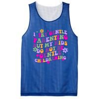 I Try Gentle Parenting But My Do Not Be Gentle Mom Gift Mesh Reversible Basketball Jersey Tank