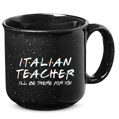 Italian Teacher Gift Italian Teacher ILl Be There For You 15oz Campfire Ceramic Mug