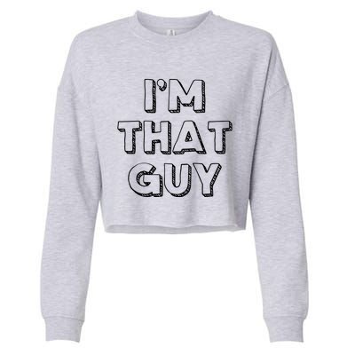 Im That Guy Cropped Pullover Crew