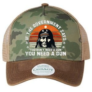 If The Government Says You DonT Need A Gun Legacy Tie Dye Trucker Hat