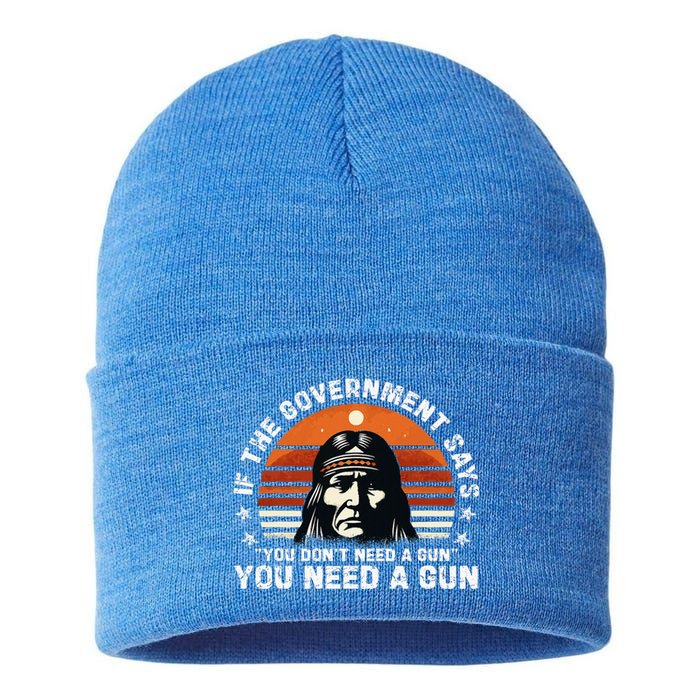 If The Government Says You DonT Need A Gun Sustainable Knit Beanie