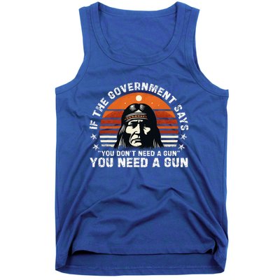 If The Government Says You DonT Need A Gun Tank Top