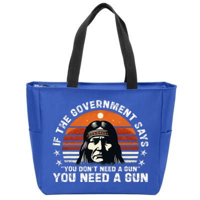 If The Government Says You DonT Need A Gun Zip Tote Bag