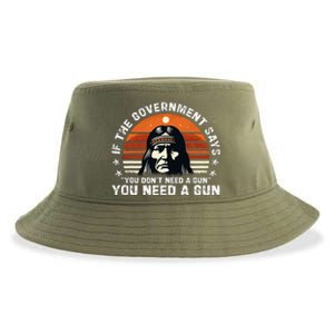 If The Government Says You DonT Need A Gun Sustainable Bucket Hat