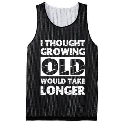 I Thought Growing Old Would Take Longer Mesh Reversible Basketball Jersey Tank
