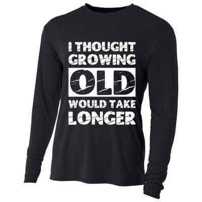 I Thought Growing Old Would Take Longer Cooling Performance Long Sleeve Crew