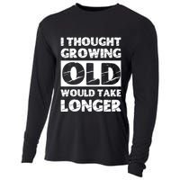 I Thought Growing Old Would Take Longer Cooling Performance Long Sleeve Crew