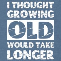 I Thought Growing Old Would Take Longer Garment-Dyed Sweatshirt