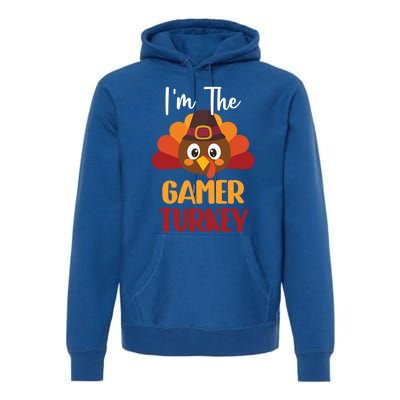 Im The Gamer Turkey Cute Family Matching Thanksgiving Gift Premium Hoodie