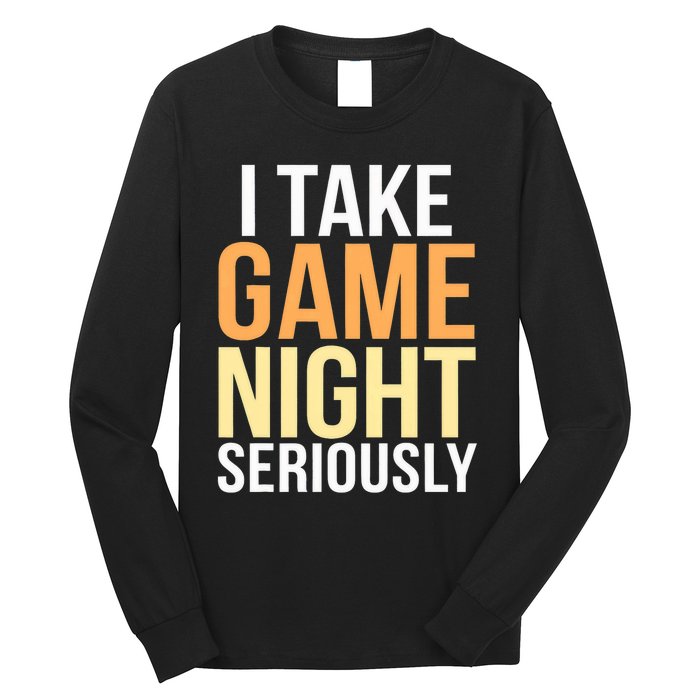 I Take Game Night Seriously Board Game Long Sleeve Shirt