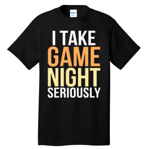 I Take Game Night Seriously Board Game Tall T-Shirt