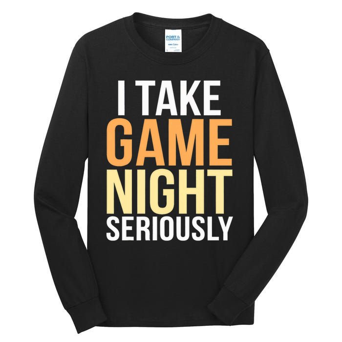 I Take Game Night Seriously Board Game Tall Long Sleeve T-Shirt