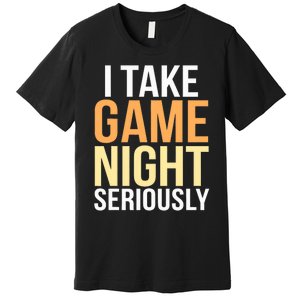 I Take Game Night Seriously Board Game Premium T-Shirt