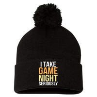 I Take Game Night Seriously Board Game Pom Pom 12in Knit Beanie