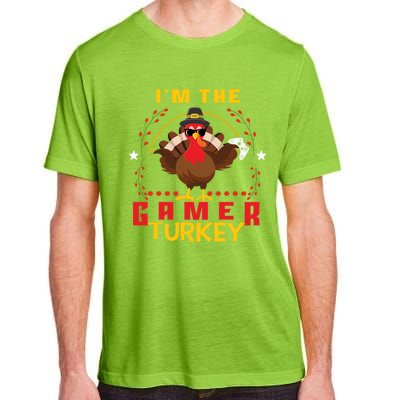 Im The Gamer Turkey Meaningful Gift Funny Thanksgiving Day Gift Adult ChromaSoft Performance T-Shirt