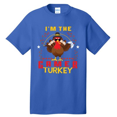 Im The Gamer Turkey Meaningful Gift Funny Thanksgiving Day Gift Tall T-Shirt