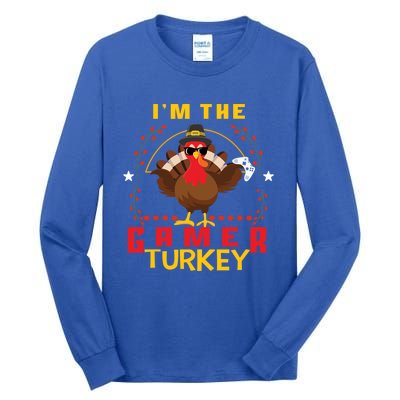 Im The Gamer Turkey Meaningful Gift Funny Thanksgiving Day Gift Tall Long Sleeve T-Shirt