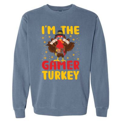 Im The Gamer Turkey Thanksgiving Professional Gamer Love Gift Garment-Dyed Sweatshirt