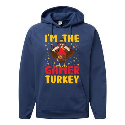 Im The Gamer Turkey Thanksgiving Professional Gamer Love Gift Performance Fleece Hoodie