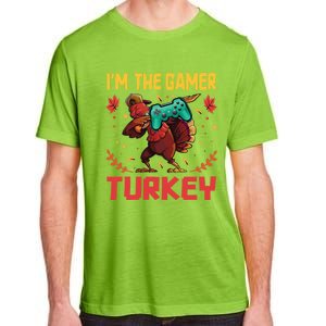 Im The Gamer Turkey Video Gaming Happy Funny Thanksgiving Gift Adult ChromaSoft Performance T-Shirt