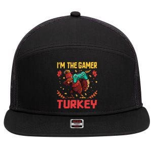 Im The Gamer Turkey Video Gaming Happy Funny Thanksgiving Gift 7 Panel Mesh Trucker Snapback Hat