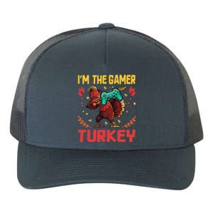 Im The Gamer Turkey Video Gaming Happy Funny Thanksgiving Gift Yupoong Adult 5-Panel Trucker Hat