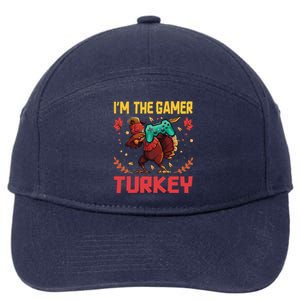 Im The Gamer Turkey Video Gaming Happy Funny Thanksgiving Gift 7-Panel Snapback Hat