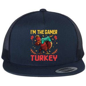 Im The Gamer Turkey Video Gaming Happy Funny Thanksgiving Gift Flat Bill Trucker Hat